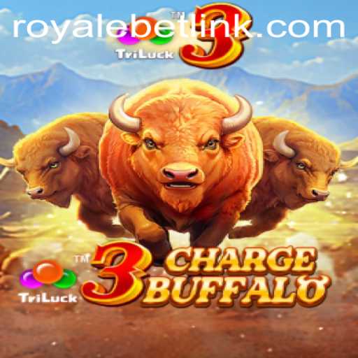 Exploring the Exciting World of 3ChargeBuffalo on ROYALEBET