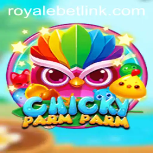 ChickyParmParm: A Unique Gaming Experience with ROYALEBET