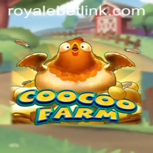 Exploring the Dynamic World of CooCooFarm: A Fresh Take on 'ROYALEBET'