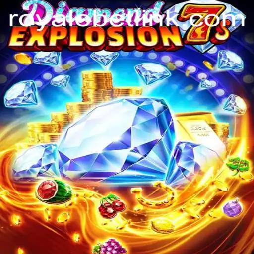 Explore the Thrilling World of DiamondExplosion7s with ROYALEBET