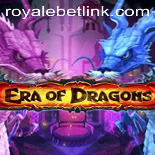 EraOfDragons and ROYALEBET: A New Gaming Revolution