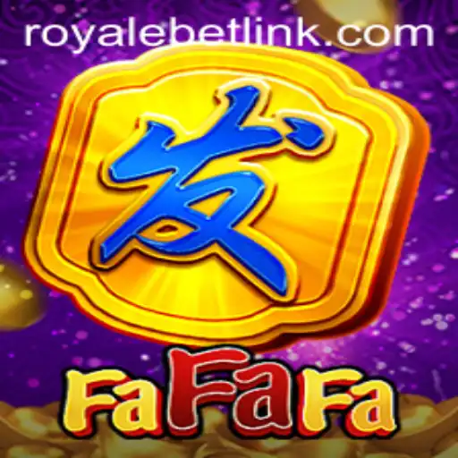 Dive into the Thrilling World of FaFaFa with ROYALEBET