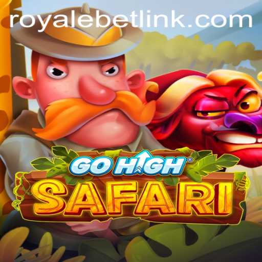 Unveiling GoHighSafari: A Thrilling Adventure with ROYALEBET