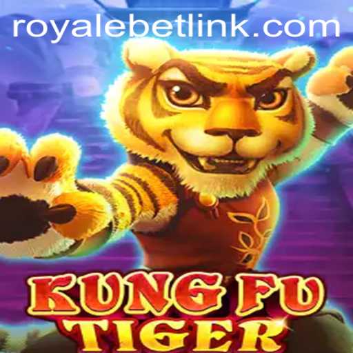 KungFuTiger: An Exciting Adventure in the World of ROYALEBET