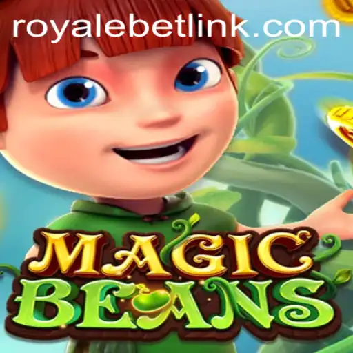 Exploring the Enchanting World of MAGICBEANS: A Guide to ROYALEBET