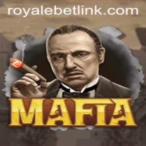 Exploring the Intriguing World of Mafia with ROYALEBET