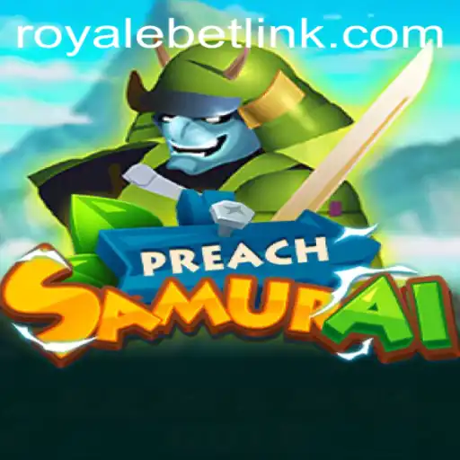 Exploring the Thrilling World of PreachSamurai: The ROYALEBET Experience